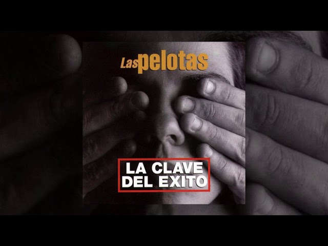 Las Pelotas - La Clave del Éxito (Full Álbum) Las Pelotas - La Clave del Éxito (Full Álbum)