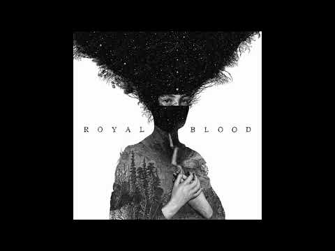 Royal Blood - Royal Blood (Full Album)