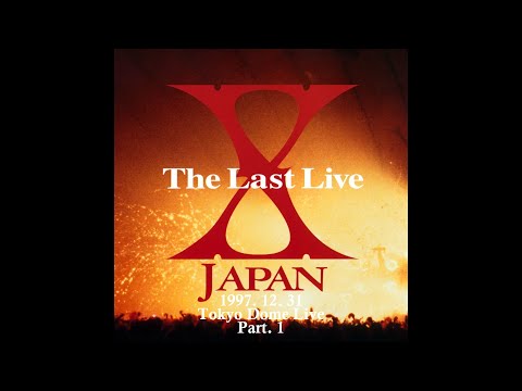 [4K 60FPS] X JAPAN - The Last Live 1997. 12. 31 TOKYO DOME Part. 1
