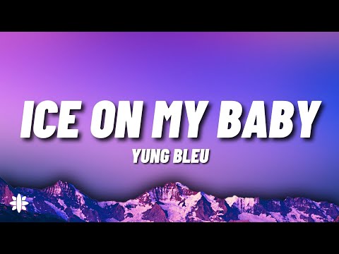 Ice On My Baby - Yung Bleu (Lyrics)