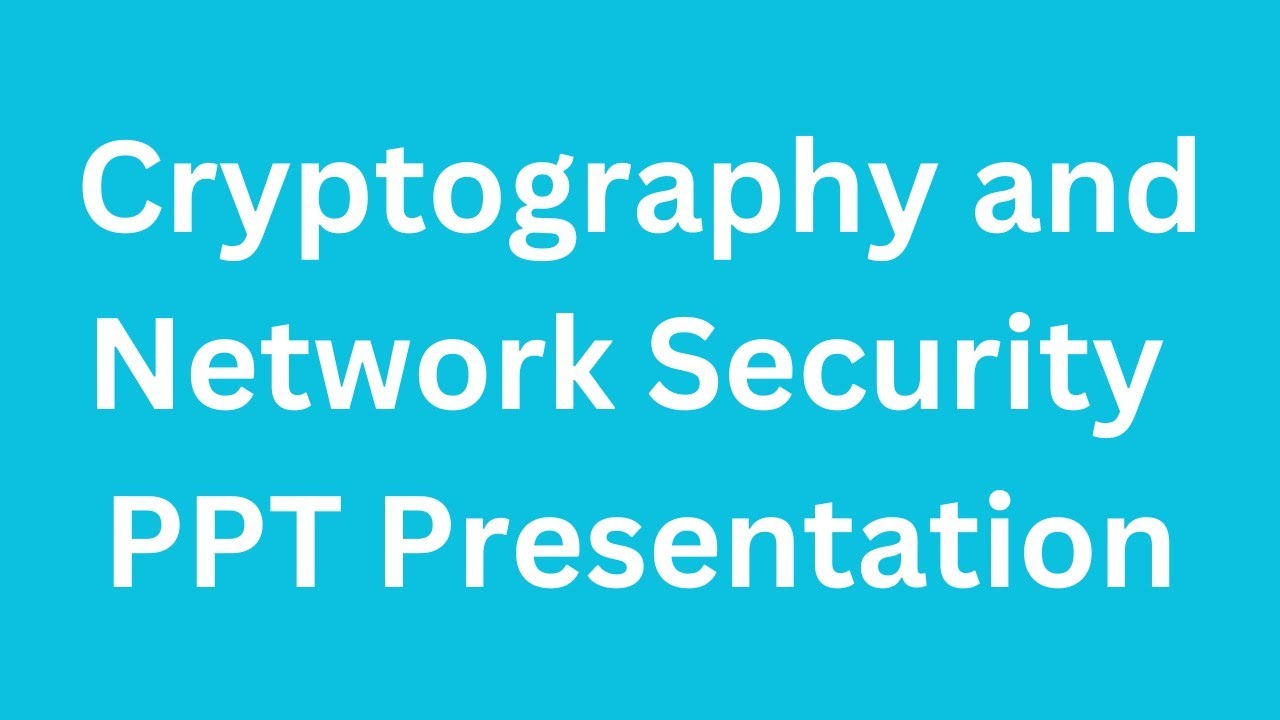 Cryptography and Network Security PPT Presentation Seminar Free Download