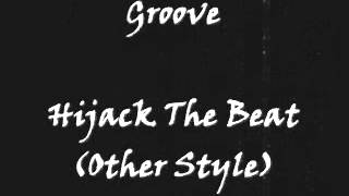 Groove - Hijack The Beat (Other Style)