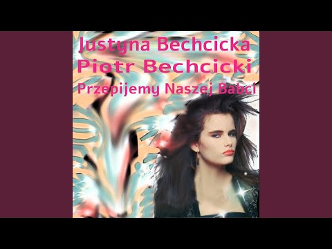 Przepijemy Naszej Babci