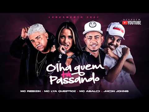 MC REIZIN É MC ABALO FEAT. MC LYA QUEIROZ - OLHA QUEM TÁ PASSANDO - (PROD. JOHN JOHNIS) BREGA FUNK