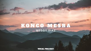 Download lagu Meggy Diaz - Konco Mesra (Acapella Version) mp3