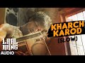 KHARCH KAROD SLOW Full Song LAAL RANG Randeep Hooda T Series