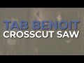 Tab Benoit - Crosscut Saw (Official Audio)