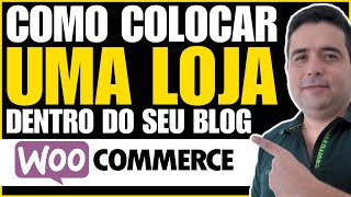 Como Criar Uma Loja Virtual Dentro do seu Blog no WordPress com o Plugin WooCommerce - Tutorial 2026