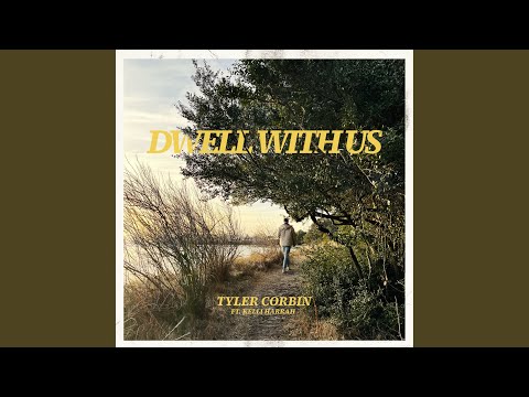 Dwell With Us - Tyler Corbin