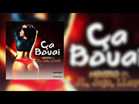 Hermo - Ça Bouai Remix ft JL, Jojo, Lloyd (Arafat DJ )