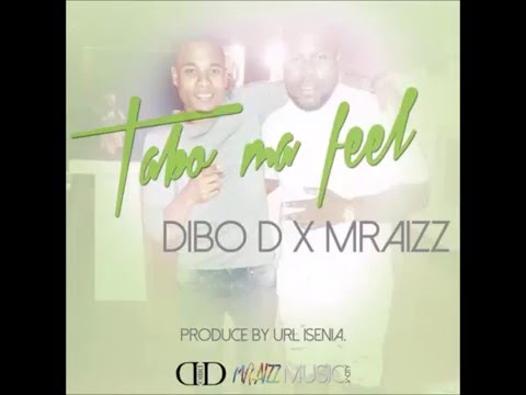 Dibo D X Mraizz - T'abo M'a Feel