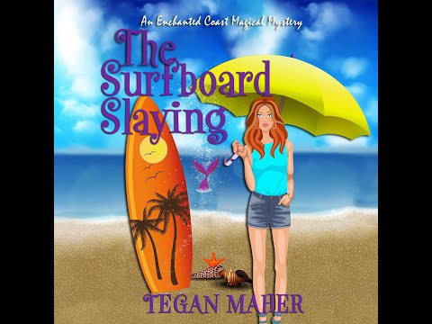 Tegan Maher - Enchanted Coast Series: Book 2 The Surfboard Slaying Audiobook