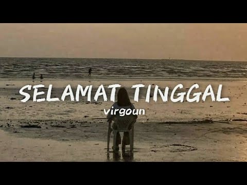 Selamat Tinggal - Virgoun | Lyrics