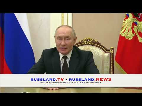 Putins Videobotschaft zum Tag der Nationalgarde Putins Videobotschaft zum Tag der Nationalgarde