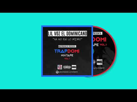 Lil Voz El Dominicano - Ya No Eh Lo Mimo [Audio]