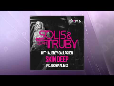 Solis & Sean Truby with Audrey Gallagher - Skin Deep (Teaser) [Infrasonic]