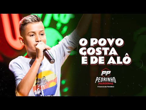 Pedrinho Pisadinha - O Povo Gosta é de Alô  (Ao vivo em Fortaleza)