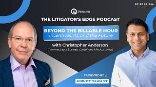 Beyond the Billable Hour: Christopher Anderson on Incentive Alignment,AI, & Future of Legal Practice
