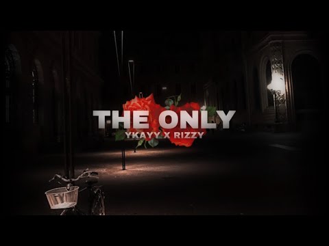 The Only  Rizzy x YKayy (Official Audio)