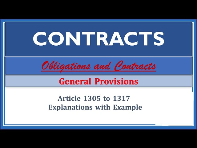 Understanding Contracts: General Provisions from Articles 1305 to 1317 ...