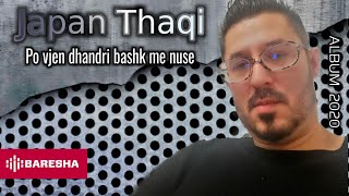 Japan Thaqi - Po Vjen Dhandri Bashk Me Nuse