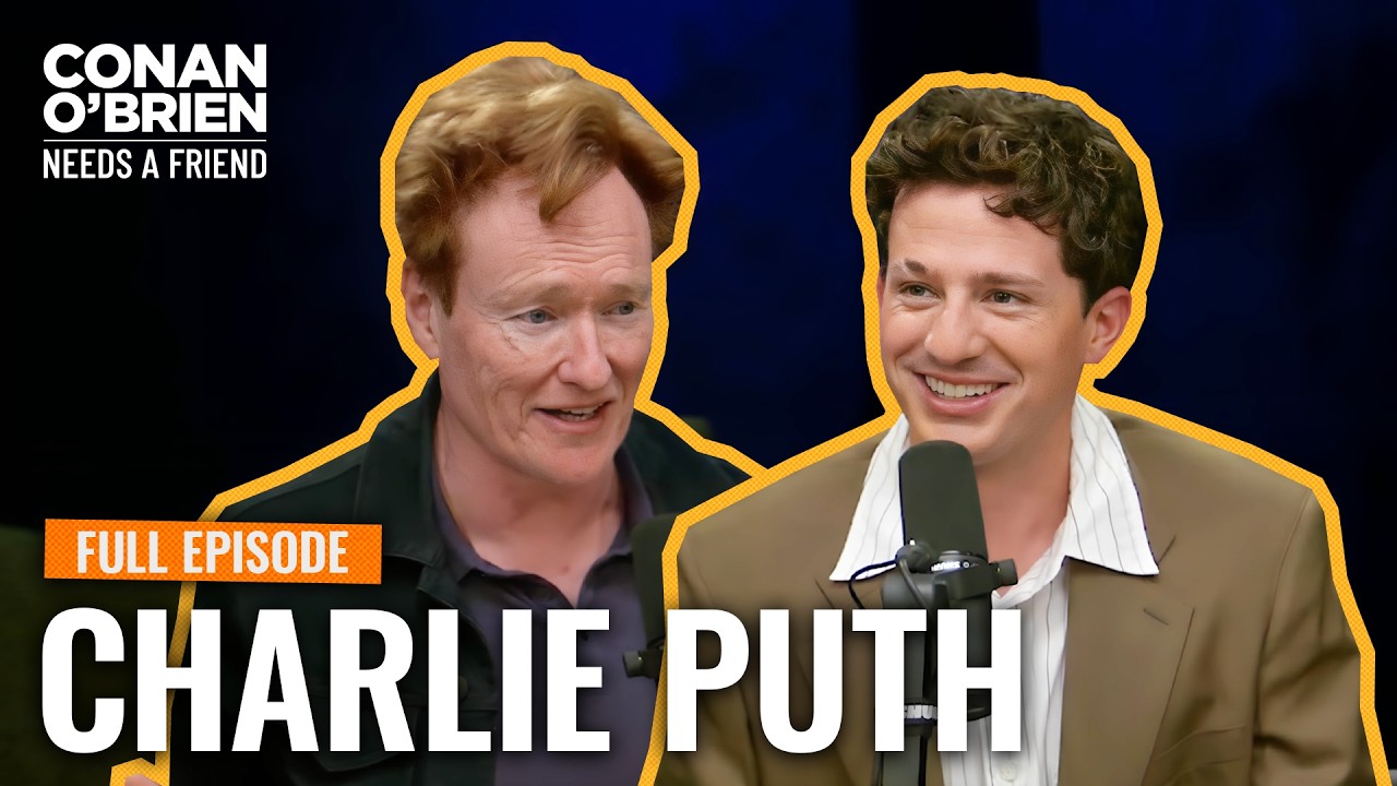 Charlie Puth (Full Episode) | Conan O'Brien Needs A Friend - YouTube