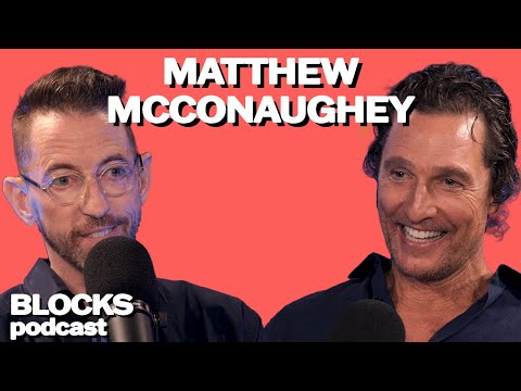 Matthew McConaughey | Blocks Podcast w/ Neal Brennan