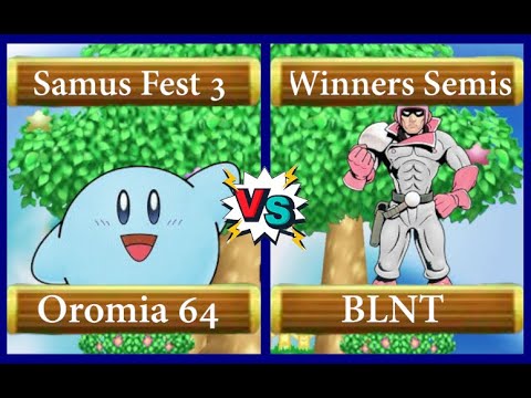 BLNT Vs. Oromia 64 - Winners Semi Finals - Vanilla Singles - Samus Fest 3