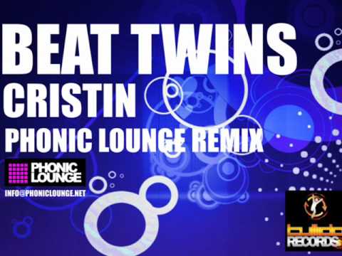 Beat Twins - Cristin - PHONIC LOUNGE REMIX