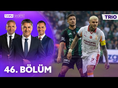 Kocaelispor - Galatasaray | Fenerbahçe - Kayserispor | Tartışmalı Pozisyonlar l Trio 46. Bölüm