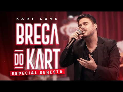 Kart Love | Brega do Kart (Especial Seresta)