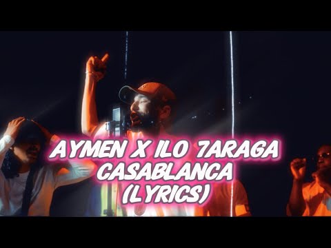 Aymen x Ilo 7araga - Casablanca (Lyrics)