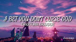 I Bet You Don&#39;t Curse God - Christina Grimmie (lyrics)