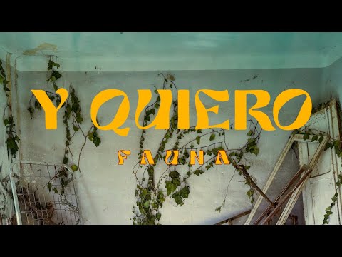 FAUNA - Y QUIERO (Videoclip)