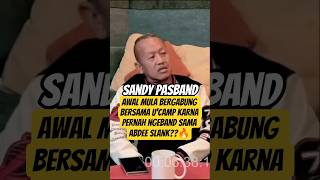 Download lagu SANDY PAS - BEFORE JOINING U'CAMP, WERE YOU IN A BAND WITH ABDEE SLANK? #podcast mp3