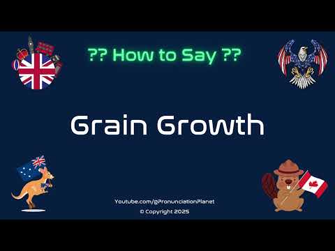 🌾 📈 How to Pronounce Grain Growth? (CORRECTLY) | Pronunciation Planet