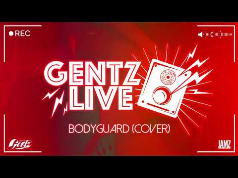 BODYGUARD (COVER) - GENTZ LIVE X RAY