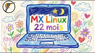 MX LLINUX : BILAN APRÈS 22 MOIS D'UTILISATION
