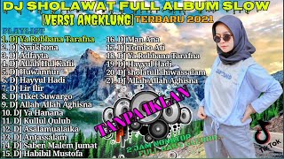 Download lagu DJ SHOLAWAT FULL ALBUM TERBARU 2021 VERSI ANGKLUNG FULL BASS GLERR 2 JAM NONSTOP. mp3