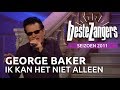George Baker - Ik kan het niet alleen | Beste Zangers 2011