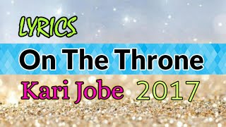 On The Throne Lyrics _ Kari Jobe 2017