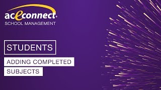 aceconnect School Management: Adding Completed Subjects