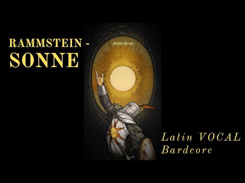 Rammstein - Sonne (Latin Ecclesiastical Vocal Bardcore)