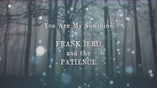 Frank Iero And The Patience -  You Are My Sunshine （日本語字幕つき）