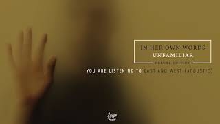 In Her Own Words - &quot;East &amp; West (Acoustic)&quot;