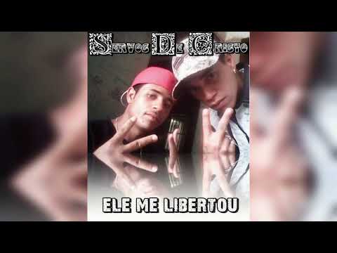 05 Ele me libertou ( Servos de Cristo )
