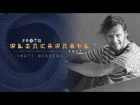 PROTO - Reincarnate 2017 - Matt Mckeen