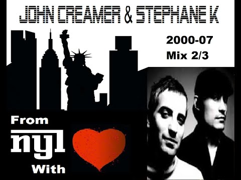 John Creamer & Stephane K – From NY With Love 2000-07 Mix 2/3