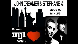 John Creamer &amp; Stephane K – From NY With Love 2000-07 Mix 2/3