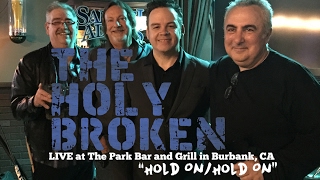 THE HOLY BROKEN - &quot;Hold On/Hold On&quot; (Alabama Shakes/Los Lobos) Live at the Park Bar and Grill